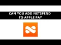 Can you add Netspend to Apple pay