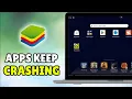 How to Fix Apps Keep Crashing on BlueStacks - Full Guide