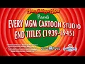Every MGM Cartoon Studio End Titles (1939-1945) **500 subscribers special**