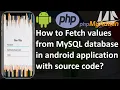 How to Fetch values from MySQL database in android application with source code FreeTechPort 2020