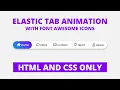 Elastic Tab Animation using only HTML CSS