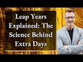 Leap Years Explained The Science Behind Extra Days