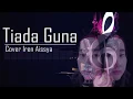 Download Lagu TIADA GUNA -  IREN AISSYA - (COVER) LIRIK