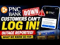 PNC Bank Down Today Customers Report Login Mobile Banking Outage Latest Update