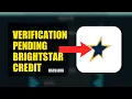 How To Fix Verification Pending On BrightStar Credit Union 2026 QUICK FIX