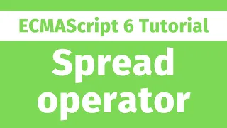ECMAScript Tutorial - What is spread operator ES6 Series
