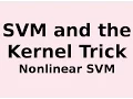 Nonlinear Support Vector Machine SVM The Kernel Trick