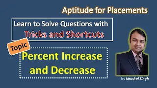 Percent Increase and Decrease with Tricks and Shortcuts Aptitude for Placements