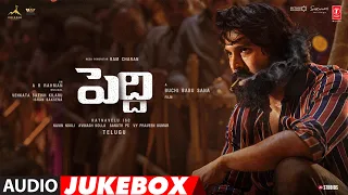 peddi telugu audio jukebox ram charan janhvi kapoor a r rahman buchi babu sana