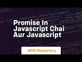 Promise in javascript chai aur javascript