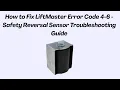 How to Fix LiftMaster Error Code 4-6 - Safety Reversal Sensor Troubleshooting Guide