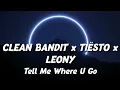 Clean Bandit x Tiësto x Leony - Tell Me Where U Go (Slowed + Reverb)