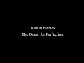 Download Lagu Kawai Pianos - The Quest for Perfection