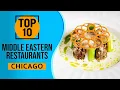 Top 10 Best Middle Eastern Restaurants in Chicago