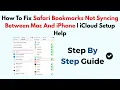 How To Fix Safari Bookmarks Not Syncing Between Mac And iPhone iCloud Setup Help