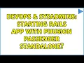 DevOps SysAdmins Starting Rails App with Phusion Passenger Standalone 2 Solutions