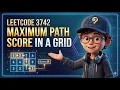 Maximum Path Score in a Grid LeetCode 3742 Basic To Optimal DCodeThought