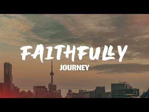 Video Thumbnail: Journey - Faithfully (Lyrics)