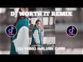 DJ WORTH IT REMIX tiktok Viral 2022 \