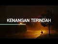 Mahen - Kenangan Terindah (LIRIK LAGU VIRAL)