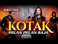PELAN PELAN SAJA - KOTAK BAND -  COVER by @rockingirlz