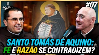 🎙️Fé e Razão se contradizem? Santo Tomás de Aquino, Dr. Angélico I Salve Maria! Podcast Católico #07