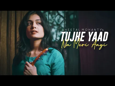 Download MP3 Tujhe Yaad Na Meri Aayi | Cover | Sheetal Mohanty | Kuch Kuch Hota Hai | Shahrukh Khan, Kajol
