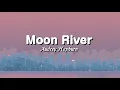 Audrey Hepburn - Moon River (Lyrics)