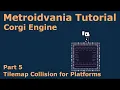 Metroidvania Tutorial for the Corgi Engine - Tile Collision