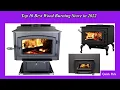 Top 10 Best Wood Burning Stove High Quality in 2022