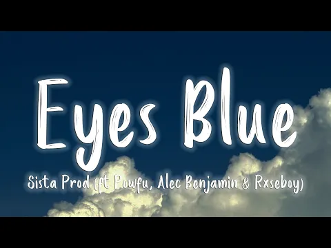 Download MP3 Eyes Blue Like The Atlantic Part 2 - Sista Prod (ft Powfu, Alec Benjamin & Rxseboy) [Lyrics/Vietsub]
