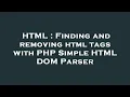 HTML Finding and removing html tags with PHP Simple HTML DOM Parser