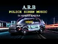 Lagu A.R.B Police Siren Music By Dj Akshay Karera 2022