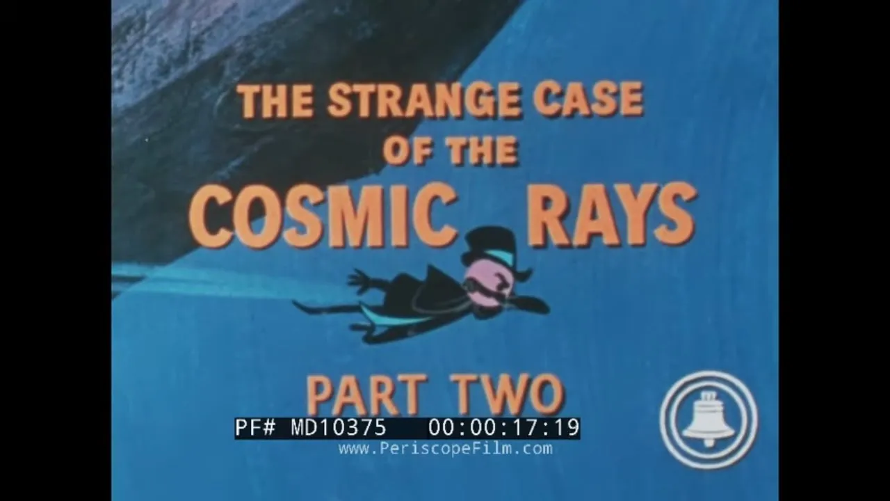 “ THE STRANGE CASE OF THE COSMIC RAYS ” 1957 BELL SCIENCE SERIES STUDY OF MATTER & UNIVERSE MD10375