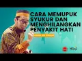 Lagu Cara Memupuk Syukur dan Menghilangkan Penyakit Hati - Ustadz Adi Hidayat