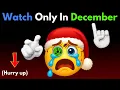 Watch this only in DECEMBER