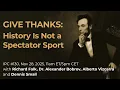 Give Thanks: History Is Not a Spectator Sport— IPC Meeting #130