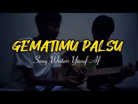 Download MP3 GEMATIMU PALSU - Aakittt ft Yusuf Af [Official Video Music]