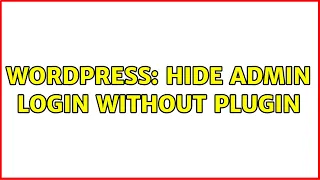 Wordpress Hide admin login without plugin