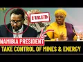 Lagu Namibian President Takes Full Control of Mines and Energy After Firing Deputy PM!