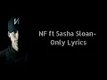 Lagu NF ft Sasha Sloan- Only Lyrics