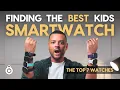 The Ultimate Kids Smartwatch Review Apple AT T Bark Cosmo Verizon Pinwheel TickTalk