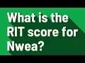What is the RIT score for Nwea
