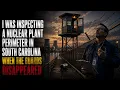 I Was Inspecting a Nuclear Plant Perimeter in South Carolina When the Guards Disappeared