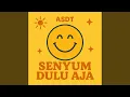 Lagu Senyum Dulu Aja