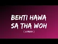 Download Lagu Behti Hawa Sa Tha Woh ( Lyrics ) | 3 Idiots | Aamir Khan | Kareena Kapoor | Madhavan | Sharman Joshi