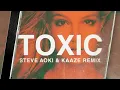 Lagu Britney Spears - Toxic (Steve Aoki \u0026 KAAZE Extended Remix)