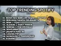 Lagu Ku Yang Lama Disini || Top Trending Spotify - Sedia Aku Sebelum Hujan [Tanpa Iklan]