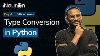 Day-4 Type Conversion in Python - Hindi Session