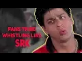 Fans tried Whistling like Shah Rukh Khan